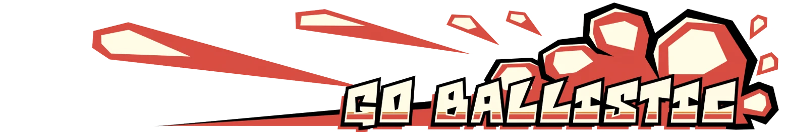 Go Ballistic – 808cc 808cc: Red comic explosion with bold white outlined text reading GO BALLISTIC!.