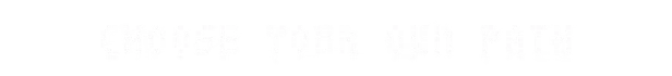 A Byte War: "CHOOSE YOUR OWN PATH" in bold, blocky white text on a black background.