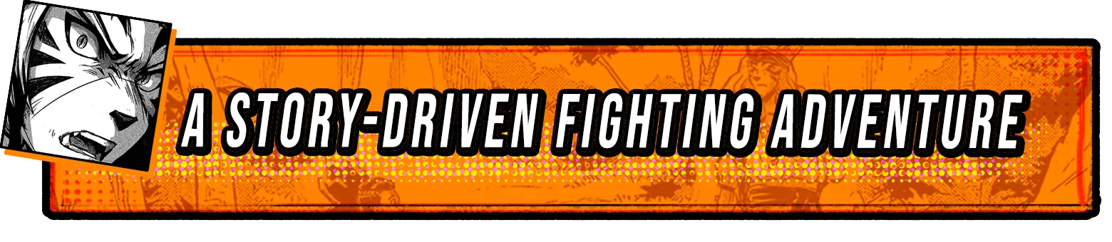 A Fighter’s Nova: Orange banner with bold text “A STORY-DRIVEN FIGHTING ADVENTURE”.