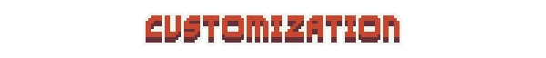 A Slight Chance of Sawblades: Pixelated red text "CUSTOMIZATION" on a black background.