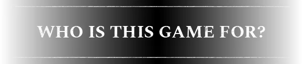 Who is This – Absym Absym: White text "WHO IS THIS GAME FOR?" on a black background with thin white borders.
