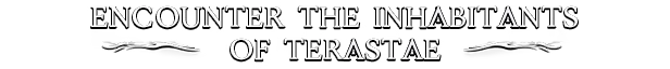 Aethermancer: White text "ENCOUNTER THE INHABITANTS OF TERASTAE" with decorative lines.