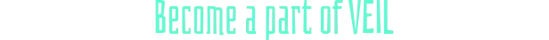 Agent of Veil: "Become a part of VEIL" in bold, light blue text on a black background.