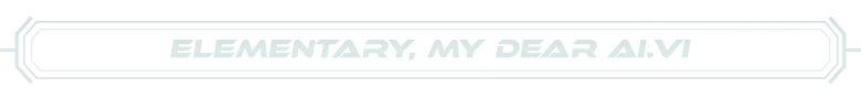 AI.VI: Text "ELEMENTARY, MY DEAR AIVI" in futuristic font with decorative brackets.