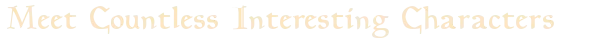 Ardenfall: Text reads "Meet Countless Interesting Characters" in a medieval-style font.