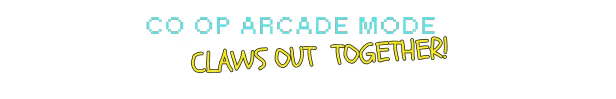 Co Op Mode – Astro Burn Astro Burn: "CO OP ARCADE MODE" in blue, "CLAWS OUT TOGETHER!" in yellow on black background.