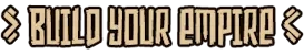 Aztecs: Stylized text "BUILD YOUR EMPIRE" with decorative angular patterns on both sides.