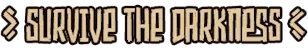 Aztecs: Bold beige text "Survive the Darkness" with decorative arrow designs on a dark background.