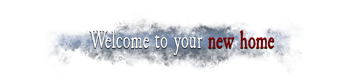 Bad House: Banner text “Welcome to your new home,” with “new home” in red serif font.