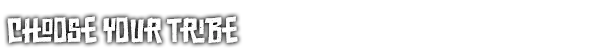 Battle Lads: Bold white text on black background reads "CHOOSE YOUR TRIBE" in blocky font.