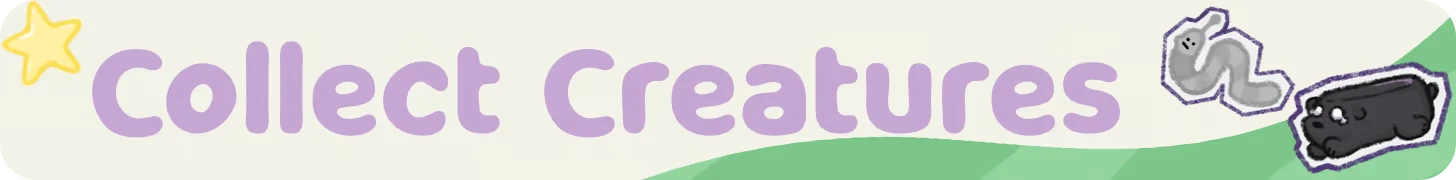 Beam it up, Blorp!: Purple text “Collect Creatures” with star and two creature icons.