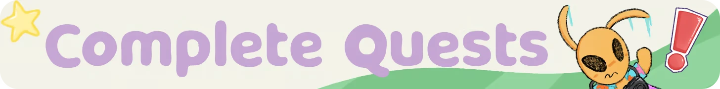 Beam it up, Blorp!: Purple “Complete Quests” text with star and alien by red exclamation icon.