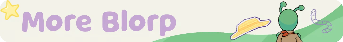 Beam it up, Blorp!: Purple “More Blorp” text with star, hat, and alien back view.