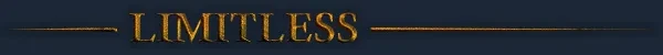 Bellatores: The word "LIMITLESS" in gold serif font with decorative lines on a dark background.