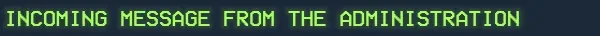 Incoming Message – Below, Rusted Gods Below, Rusted Gods: Neon green text reads "INCOMING MESSAGE FROM THE ADMINISTRATION" on dark background.