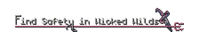 Besmirch: Pixel art text "Find Safety in Wicked Wilds" with a pink underline and arrow.