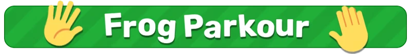 Big Hops: Green banner with "Frog Parkour" in white text, flanked by yellow hand icons.