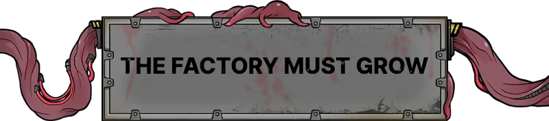 Tentacle Sign – Biofactory Biofactory: A metal sign with "THE FACTORY MUST GROW" held by fleshy, tentacle-like appendages.