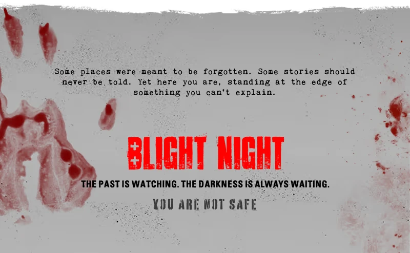 Blight Night: Red handprints and text on a gray background with "YOU ARE NOT SAFE" warning.
