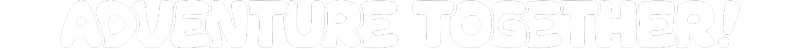 Bobls: Bold white text on a black background reads "ADVENTURE TOGETHER!" in a playful font.