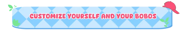 Customize Creatures – Bobo Bay Bobo Bay: Blue diamond pattern banner with "CUSTOMIZE YOURSELF AND YOUR BOBOS" in red text.