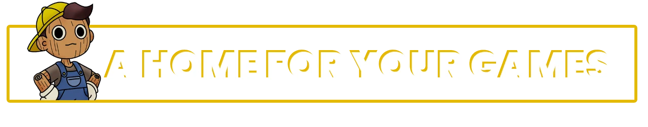 Home for Games – BOXROOM BOXROOM: Cartoon builder beside bold white text “A HOME FOR YOUR GAMES” in yellow frame.