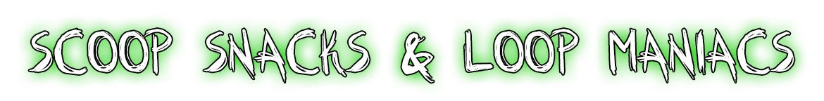 BREAKOUT BABY: Green banner with white scribbled text “SCOOP SNACKS & LOOP MANIACS”.