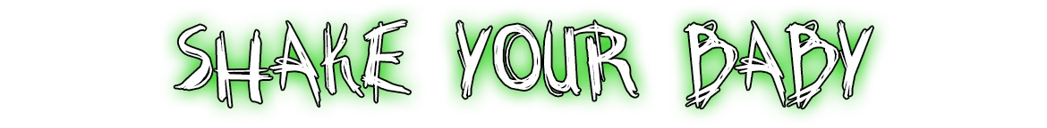 BREAKOUT BABY: White jagged text “SHAKE YOUR BABY” on bright green blocks, black background.