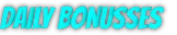 Bring It: Large cyan text reading “DAILY BONUSES” on a black background.