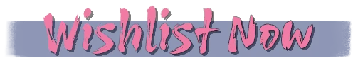 Bunraku: Pink brushstroke text “Wishlist Now” on a dark blue horizontal banner.
