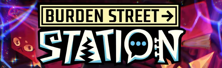 Burden Street Station: Stylized title with arrow, speech bubble, and colorful abstract background.