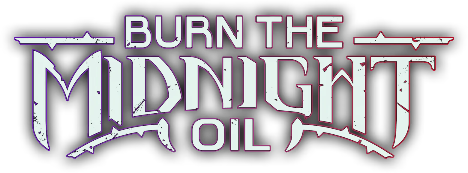 Burn the Midnight Oil: Stylized title logo in white with purple and red outlines on black.