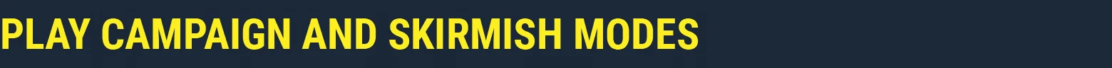 Calyx: Bold yellow text on dark background reads "PLAY CAMPAIGN AND SKIRMISH MODES".