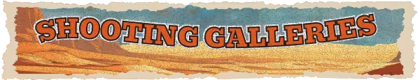 Cardboard Cowboy: “SHOOTING GALLERIES” in bold orange letters on a torn banner.