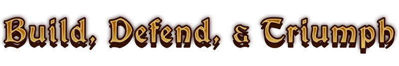 Build Defend Triumph – Castle Craft Castle Craft: Text "Build, Defend, & Triumph" in gold medieval font on a dark brown background.