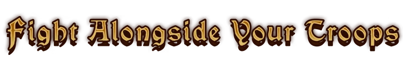 Fight Alongside – Castle Craft Castle Craft: "Fight Alongside Your Troops" in bold, medieval-style gold text on a dark background.