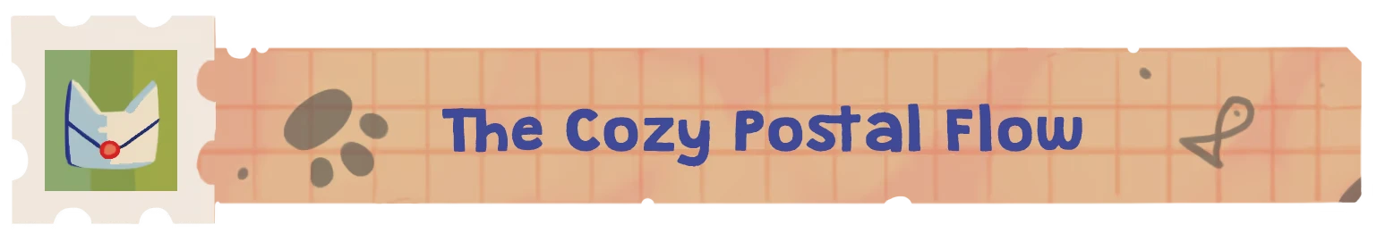 Cozy Postal Flow – Cat Mail Co. Cat Mail Co.: Banner reading “The Cozy Postal Flow” with envelope stamp icon on left.