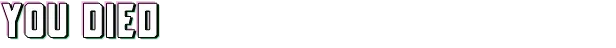 ChainStaff: "YOU DIED" text in bold, white letters with a purple and green outline on black background.