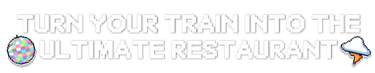 Chef Pinball: White block text “TURN YOUR TRAIN INTO THE ULTIMATE RESTAURANT” on black.