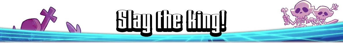 Chivalware: White text “Slay the king!” over blue grid, purple skeletons at right.