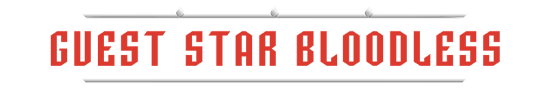 Guest Star Bloodless – Chronicles of the Wolf Chronicles of the Wolf: "Guest Star Bloodless" in bold red text with metallic accents.