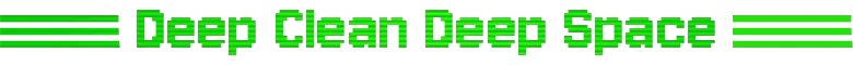 Cleaner Company: Green pixel text “Deep Clean Deep Space” with horizontal stripes on sides.