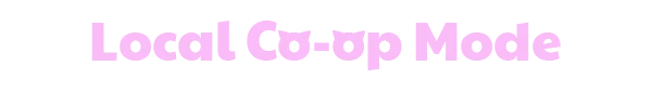 Local Coop Mode – Coffee Raccoons Coffee Raccoons: Pink bubble text reading “Local Co-op Mode” on white background.