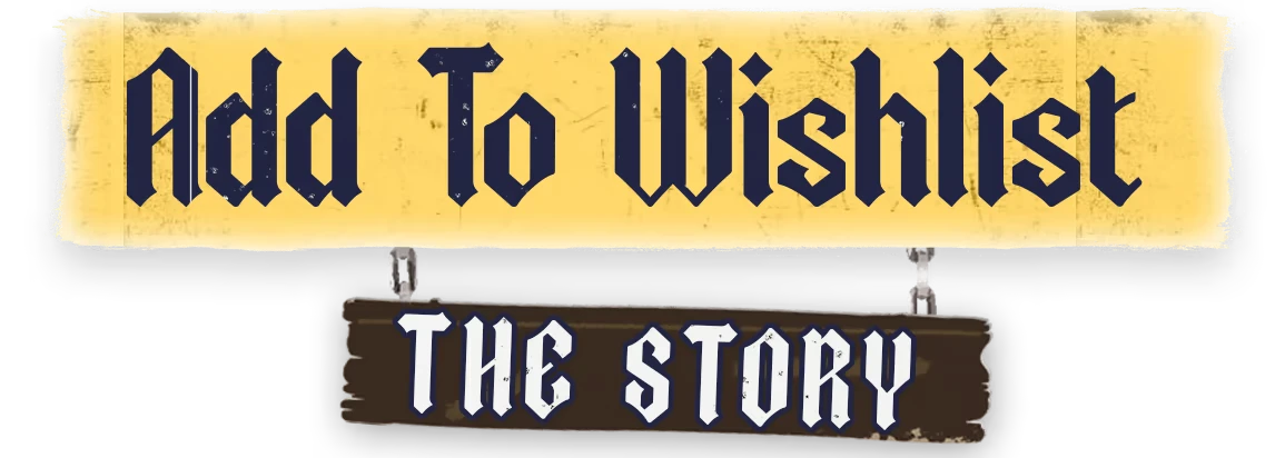 Add to Wishlist – Coin Maker Simulator Coin Maker Simulator: “Add To Wishlist” banner above hanging “THE STORY” wooden sign.