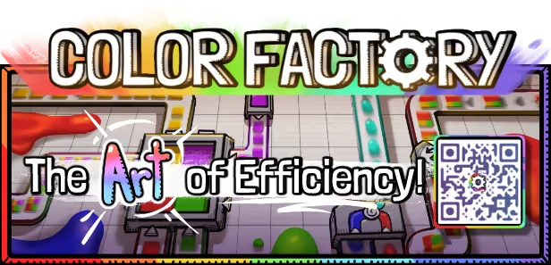 Color Factory: Colorful factory layout with "The Art of Efficiency!" text and a QR code.