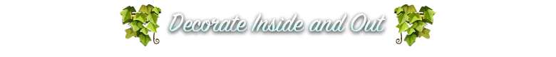 Decorate Signage – Cozy Builder Cozy Builder: Banner text “Decorate Inside and Out” in white script with ivy leaves.