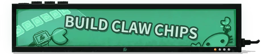 Build Claw Chips – Crab Rhapsody Crab Rhapsody: Green banner with bold text BUILD CLAW CHIPS and cartoon crab icons.