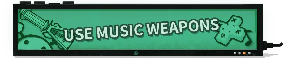 Music Weapons Banner – Crab Rhapsody Crab Rhapsody: Green banner reading USE MUSIC WEAPONS with guitar and gamepad icons.