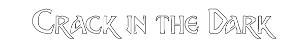 Crack In The Dark: Stylized white text on a black background with jagged, shadowy edges.