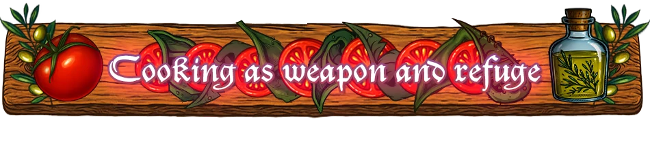 Cooking Slogan Banner – Crimson Furnace Crimson Furnace: Banner text “Cooking as weapon and refuge” with tomato slices and oil bottle.